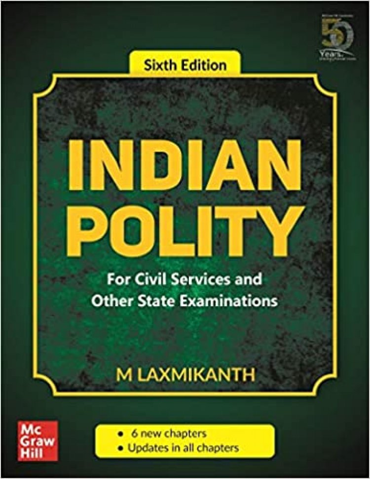 Indian Polity - For Civil Services and Other State Examinations | 6th Edition Paperback – 27 Dec 2019